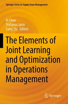 Abbildung von Chen / Jasin | The Elements of Joint Learning and Optimization in Operations Management | 1. Auflage | 2023 | beck-shop.de