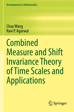 Abbildung von Wang / Agarwal | Combined Measure and Shift Invariance Theory of Time Scales and Applications | 1. Auflage | 2023 | beck-shop.de