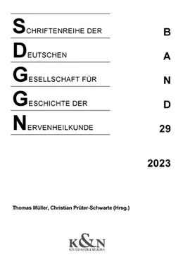 Abbildung von Müller / Prüter-Schwarte | Schriftenreihe der Deutschen Gesellschaft für Geschichte der Nervenheilkunde | 1. Auflage | 2023 | 29 | beck-shop.de