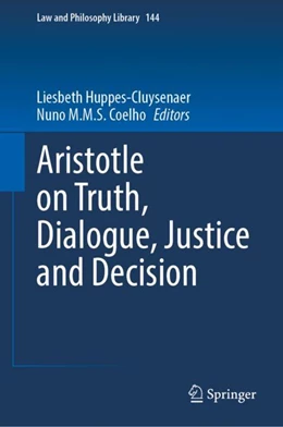 Abbildung von Huppes-Cluysenaer / Coelho | Aristotle on Truth, Dialogue, Justice and Decision | 1. Auflage | 2023 | beck-shop.de
