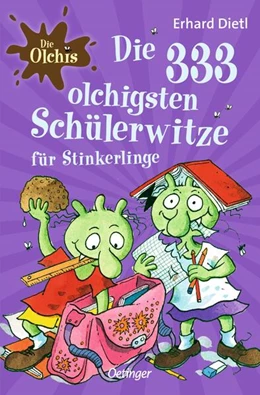 Abbildung von Dietl | Die Olchis. Die 333 olchigsten Schülerwitze für Stinkerlinge | 1. Auflage | 2024 | beck-shop.de