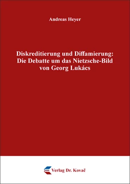 Abbildung von Heyer | Diskreditierung und Diffamierung: Die Debatte um das Nietzsche-Bild von Georg Lukács | 1. Auflage | 2023 | 190 | beck-shop.de