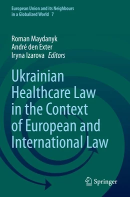 Abbildung von Maydanyk / den Exter | Ukrainian Healthcare Law in the Context of European and International Law | 1. Auflage | 2023 | beck-shop.de