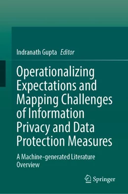Abbildung von Gupta | Operationalizing Expectations and Mapping Challenges of Information Privacy and Data Protection Measures | 1. Auflage | 2026 | beck-shop.de