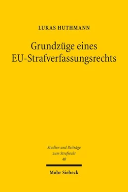 Abbildung von Huthmann | Grundzüge eines EU-Strafverfassungsrechts | 1. Auflage | 2023 | beck-shop.de