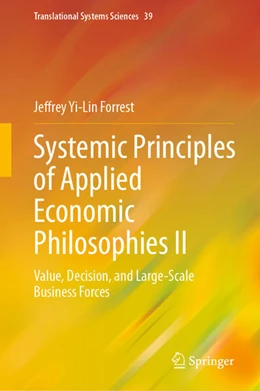 Abbildung von Forrest | Systemic Principles of Applied Economic Philosophies II | 1. Auflage | 2024 | 39 | beck-shop.de