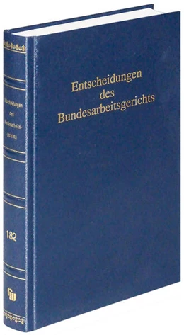 Abbildung von Entscheidungen des Bundesarbeitsgerichts (BAGE 182) | 1. Auflage | 2025 | beck-shop.de