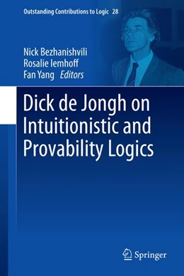 Abbildung von Bezhanishvili / Iemhoff | Dick de Jongh on Intuitionistic and Provability Logics | 1. Auflage | 2024 | beck-shop.de