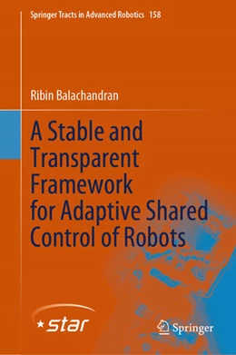 Abbildung von Balachandran | A Stable and Transparent Framework for Adaptive Shared Control of Robots | 1. Auflage | 2024 | beck-shop.de