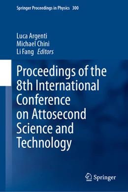 Abbildung von Argenti / Chini | Proceedings of the 8th International Conference on Attosecond Science and Technology | 1. Auflage | 2024 | beck-shop.de