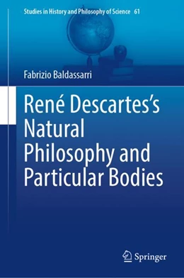 Abbildung von Baldassarri | René Descartes’s Natural Philosophy and Particular Bodies | 1. Auflage | 2024 | beck-shop.de