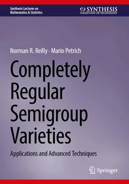 Abbildung von Petrich / Reilly | Completely Regular Semigroup Varieties | 1. Auflage | 2025 | beck-shop.de