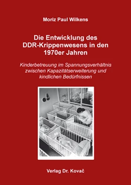 Abbildung von Wilkens | Die Entwicklung des DDR-Krippenwesens in den 1970er Jahren | 1. Auflage | 2024 | 212 | beck-shop.de