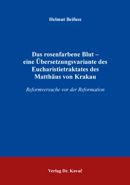 Abbildung von Beifuss | Das rosenfarbene Blut – eine Übersetzungsvariante des Eucharistietraktates des Matthäus von Krakau | 1. Auflage | 2024 | 34 | beck-shop.de