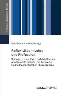 Abbildung von Zehbe / Kaul | Reflexivität in Lehre und Profession | 1. Auflage | 2024 | beck-shop.de