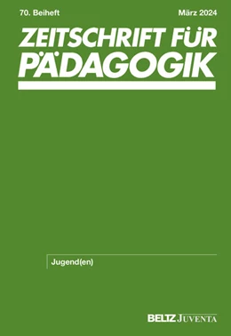 Abbildung von Grunert / Helsper | Zeitschrift für Pädagogik 70.Beiheft 2024: Jugend(en) | 1. Auflage | 2024 | beck-shop.de