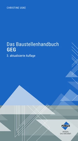 Abbildung von Dipl.-Ing. (FH) MA. Uske | Das Baustellenhandbuch GEG | 3. Auflage | 2023 | beck-shop.de