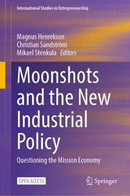 Abbildung von Henrekson / Sandström | Moonshots and the New Industrial Policy | 1. Auflage | 2024 | beck-shop.de