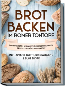 Abbildung von Sandmann | Brot backen im Römer Tontopf: Die leckersten und abwechslungsreichsten Brotrezepte für den Tontopf - inkl. Snack-Brote, Spezialbrote & süße Brote | 1. Auflage | 2023 | beck-shop.de