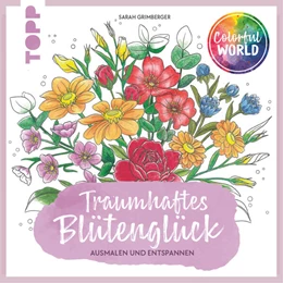 Abbildung von Grimberger | Colorful World - Traumhaftes Blütenglück | 2. Auflage | 2024 | beck-shop.de