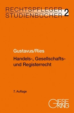 Abbildung von Gustavus / Ries | Handels-, Gesellschafts- und Registerrecht | 7. Auflage | 2023 | 2 | beck-shop.de