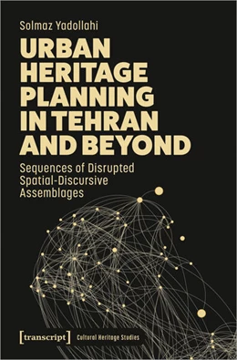 Abbildung von Yadollahi | Urban Heritage Planning in Tehran and Beyond | 1. Auflage | 2023 | 9 | beck-shop.de