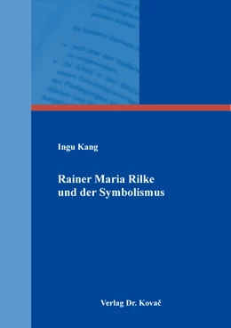 Abbildung von Kang | Rainer Maria Rilke und der Symbolismus | 1. Auflage | 2024 | 176 | beck-shop.de