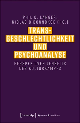 Abbildung von Langer / O'Donnokoé | Transgeschlechtlichkeit und Psychoanalyse | 1. Auflage | 2024 | 37 | beck-shop.de