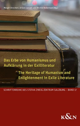 Abbildung von Dirscherl / Larcati | Das Erbe von Humanismus und Aufklärung in der Exilliteratur. The Heritage of Humanism and Enlightenment in Exile Literature | 1. Auflage | 2023 | beck-shop.de