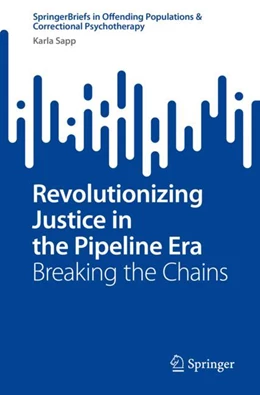 Abbildung von Sapp | Revolutionizing Justice in the Pipeline Era | 1. Auflage | 2024 | beck-shop.de