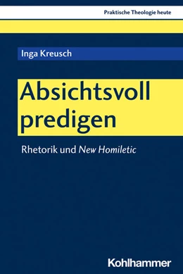 Abbildung von Kreusch | Absichtsvoll predigen | 1. Auflage | 2024 | 196 | beck-shop.de