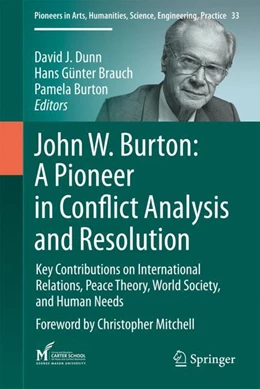 Abbildung von Dunn / Brauch | John W. Burton: A Pioneer in Conflict Analysis and Resolution | 1. Auflage | 2024 | beck-shop.de