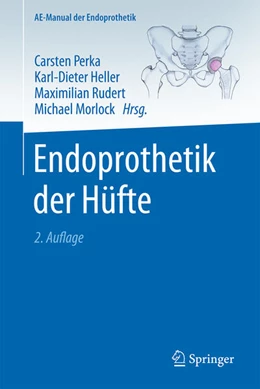 Abbildung von Perka / Heller | Endoprothetik der Hüfte | 2. Auflage | 2024 | beck-shop.de