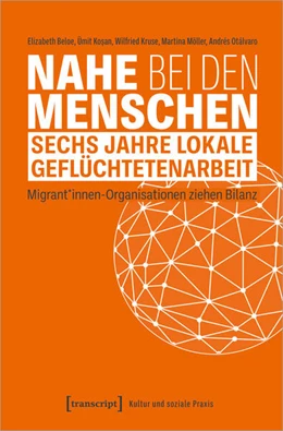 Abbildung von Beloe / Kosan | Nahe bei den Menschen – Sechs Jahre lokale Geflüchtetenarbeit | 1. Auflage | 2025 | beck-shop.de