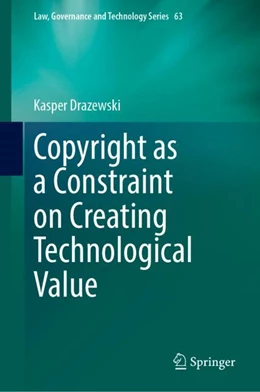 Abbildung von Drazewski | Copyright as a Constraint on Creating Technological Value | 1. Auflage | 2024 | beck-shop.de