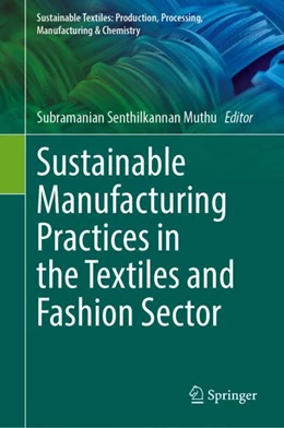 Abbildung von Muthu | Sustainable Manufacturing Practices in the Textiles and Fashion Sector | 1. Auflage | 2024 | beck-shop.de