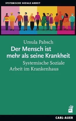 Abbildung von Pabsch | Der Mensch ist mehr als seine Krankheit | 1. Auflage | 2024 | beck-shop.de