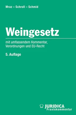 Abbildung von Mraz / Schroll | Weingesetz 5.Auflage | 5. Auflage | 2023 | beck-shop.de