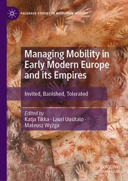 Abbildung von Tikka / Uusitalo | Managing Mobility in Early Modern Europe and its Empires | 1. Auflage | 2023 | beck-shop.de