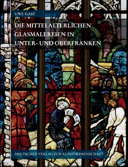 Abbildung von Gast | Corpus Vitrearum Medii Aevi Deutschland / Die mittelalterlichen Glasmalereien in Unter- und Oberfranken | 1. Auflage | 2026 | beck-shop.de