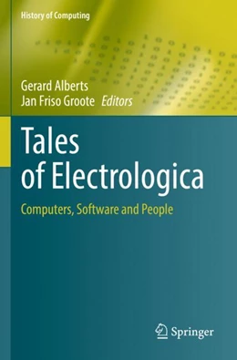 Abbildung von Alberts / Groote | Tales of Electrologica | 1. Auflage | 2024 | beck-shop.de
