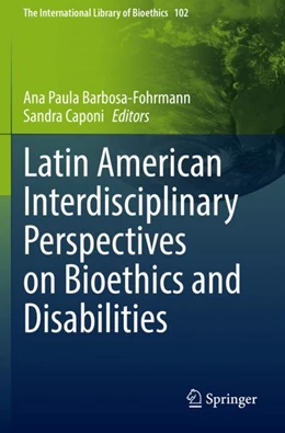 Abbildung von Barbosa-Fohrmann / Caponi | Latin American Interdisciplinary Perspectives on Bioethics and Disabilities | 1. Auflage | 2024 | beck-shop.de