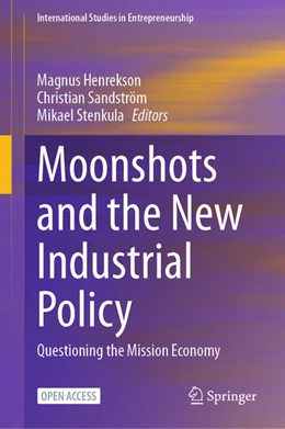 Abbildung von Henrekson / Sandström | Moonshots and the New Industrial Policy | 1. Auflage | 2024 | beck-shop.de