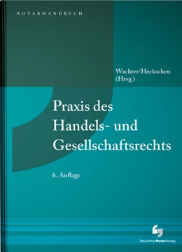 Abbildung von Aigner / Wachter | Praxis des Handels- und Gesellschaftsrechts | 6. Auflage | 2024 | beck-shop.de