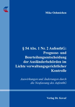 Abbildung von Oehmichen | § 54 Abs. 1 Nr. 2 AufenthG: Prognose- und Beurteilungsentscheidung der Ausländerbehörden im Lichte verwaltungsgerichtlicher Kontrolle | 1. Auflage | 2024 | 80 | beck-shop.de