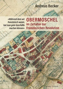 Abbildung von Becker | Obermoschel im Zeitalter der Französischen Revolution | 1. Auflage | 2024 | beck-shop.de