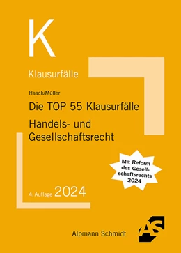 Abbildung von Haack / Müller | Die TOP 55 Klausurfälle Handels- und Gesellschaftsrecht | 4. Auflage | 2024 | beck-shop.de