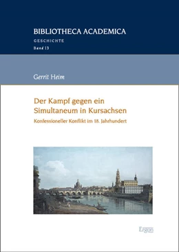 Abbildung von Heim | Der Kampf gegen ein Simultaneum in Kursachsen | 1. Auflage | 2024 | 13 | beck-shop.de