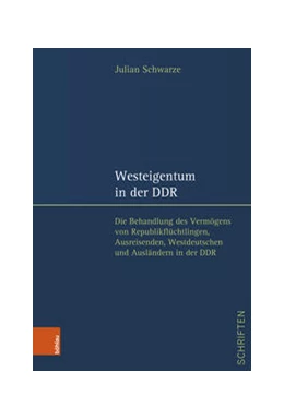 Abbildung von Schwarze | Westeigentum in der DDR | 1. Auflage | 2024 | beck-shop.de