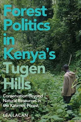 Abbildung von Lacan | Forest Politics in Kenya's Tugen Hills | 1. Auflage | 2024 | 4 | beck-shop.de
